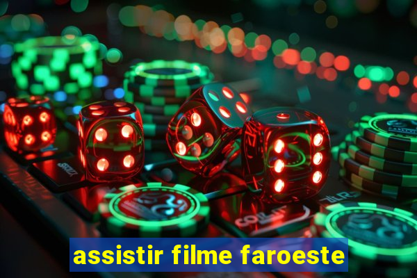 assistir filme faroeste